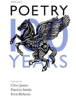 Magazine cover with a black Pegasus drawing, “POETRY 100 YEARS” in large letters, and text listing Clive James, Patricia Smith, and Sven Birkerts. Pricing details are at the bottom right.