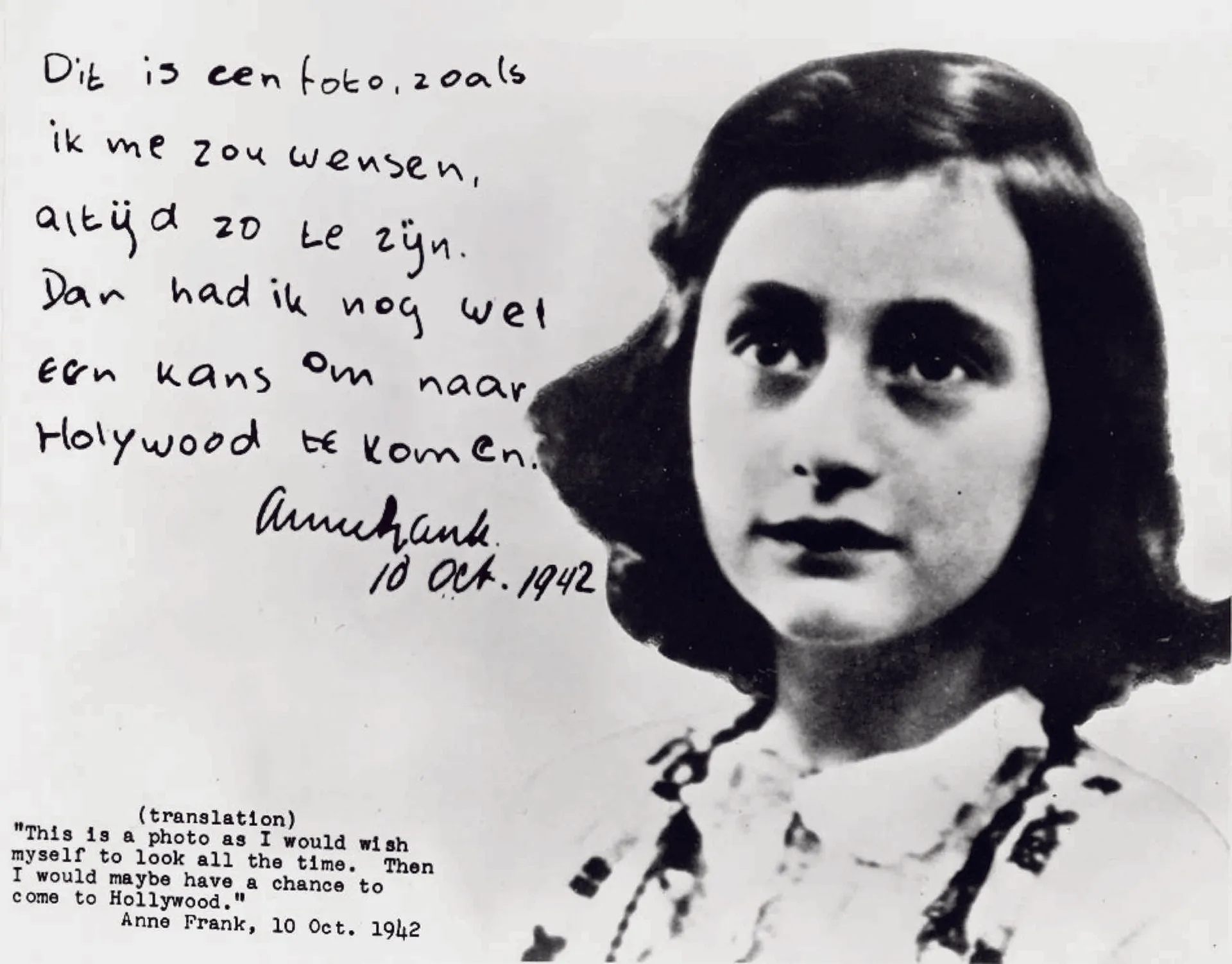 A black-and-white portrait of Anne Frank with handwritten Dutch text and her signature, dated 10 Oct. 1942. An English translation appears at the bottom, referencing a wish to look this way for Hollywood.