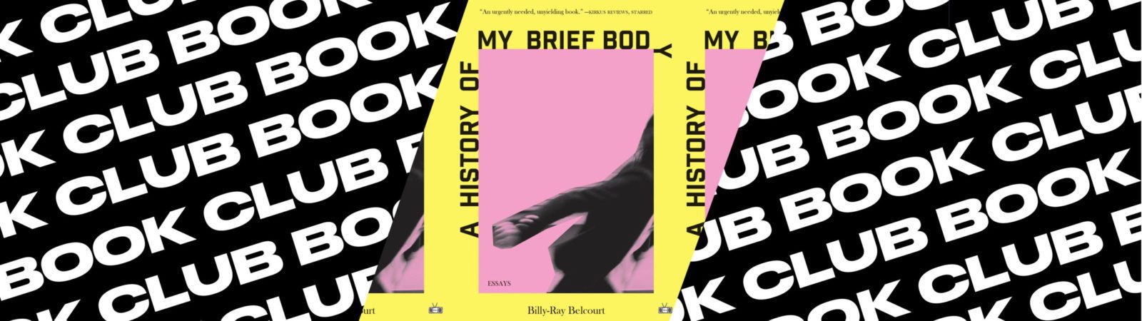 Three covers of “A History of My Brief Body” by Billy-Ray Belcourt with a hand on a pink background, overlaid on a repeating black-and-white “BOOK CLUB” text pattern.