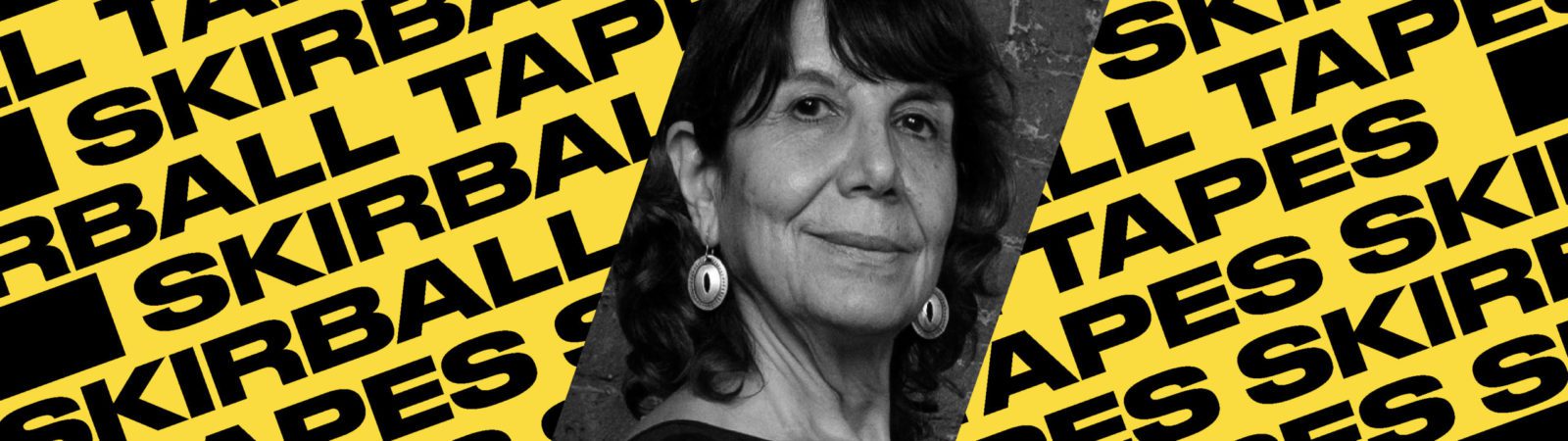 A black-and-white portrait of a woman with wavy hair and earrings is overlaid on a yellow background with the repeated black text “SKIRBALL TAPES.”.
