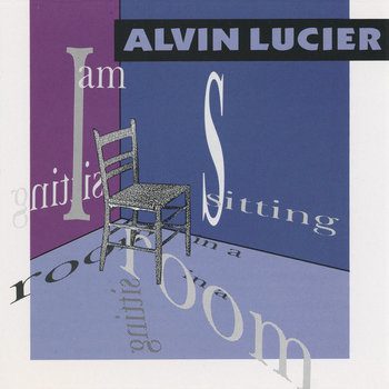 Album cover with a simple drawing of a chair in a purple corner. Text around the chair reads “I am sitting in a room.” “ALVIN LUCIER” appears in bold at the top on a black rectangle.